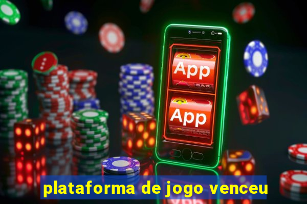 plataforma de jogo venceu